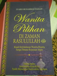 Image of Wanita Pilihan di Zaman Rasulullah Sholalallahu Alaihi Wasallam