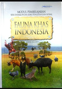Image of Seri Ensiklopedia Ilmu Pengetahuan Sosial : Fauna Khas Indonesia