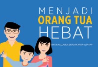 Image of Menjadi orang tua hebat: untuk keluarga dengan anak usia SMP